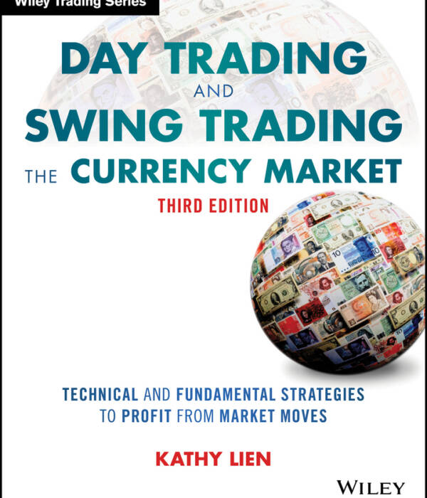 Day Trading and Swing Trading the Currency Market